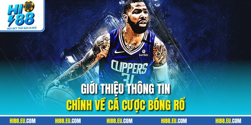 Giới thiệu thông tin chính về cá cược bóng rổ