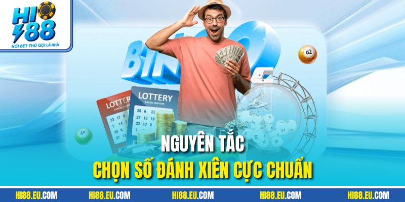 Nguyên tắc chọn số đánh xiên cực chuẩn