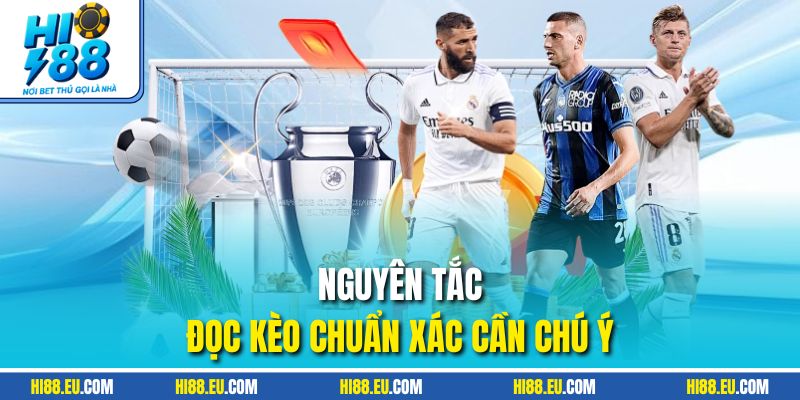 Nguyên tắc đọc kèo chuẩn xác cần chú ý