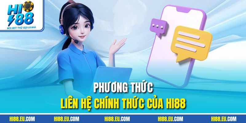 Phương thức liên hệ chính thức của HI88
