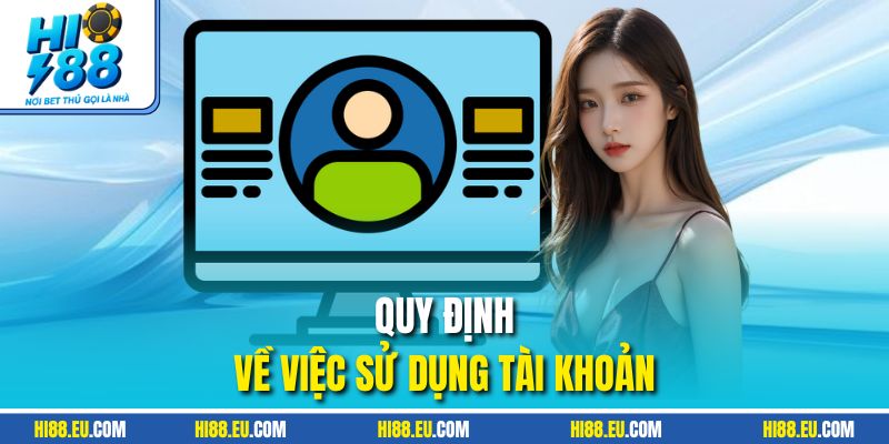 Quy định về việc sử dụng tài khoản
