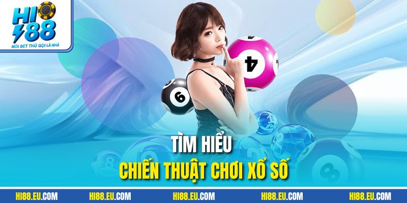 Tìm hiểu chiến thuật chơi xổ số
